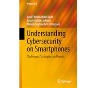 Understanding Cybersecurity on Smartphones: Challenges, Strategies, and Trends