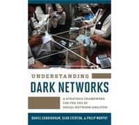 Understanding Dark Networks by Philip Murphy Philip Murphy, Daniel Cunningham, Sean Everton (Auteur)