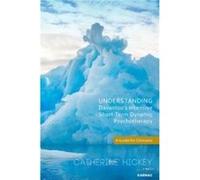 Understanding Davanloos Intensive ShortTerm Dynamic Psychotherapy by Catherine Hickey Catherine Hickey (Auteur)