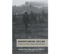 Understanding Decline Clive Trebilcock, Peter Clarke (Auteur)