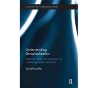 Understanding Deradicalization Daniel German Institute On Radicalization And De - Radicalization Studies Girds Koehler, Germany (Auteur)