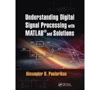 Understanding Digital Signal Processing With Matlab® And Solutions