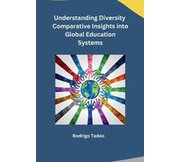 Understanding Diversity Comparative Insights Into Global Education Systems