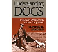 Understanding Dogs: Living and Working With Canine Companions