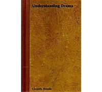 Understanding Drama Cleanth Brooks, Robert B. Heilman (Auteur)