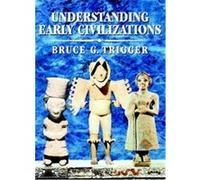 Understanding Early Civilizations Bruce Trigger (Auteur)