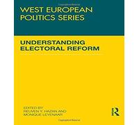 Understanding Electoral Reform (West European Politics)