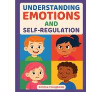 Understanding Emotions and Self Regulation