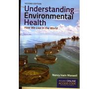 Understanding Environmental Health: How We Live In The World