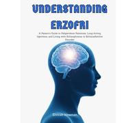 Understanding Erzofri: A Guide to understanding Paliperidone Palmitate and Living with Schizophrenia or Schizoaffective Disorder