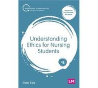 Understanding Ethics for Nursing Students by Peter Ellis Peter Ellis (Auteur)