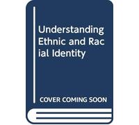 Understanding Ethnic and Racial Identity