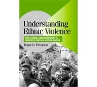 Understanding Ethnic Violence, Cambridge Studies in Comparative Politics Roger D. Petersen (Auteur)