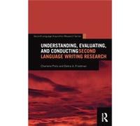 Understanding Evaluating and Conducting Second Language Writing Research by Debra Friedman Charlene Polio, Debra A Friedman (Auteur)