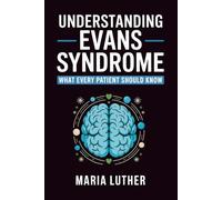 Understanding Evans Syndrome: What Every Patient Should Know