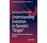 Understanding Evolution in Darwin's "Origin": The Emerging Context of Evolutionary Thinking