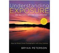 Understanding Exposure Bryan Peterson (Auteur)