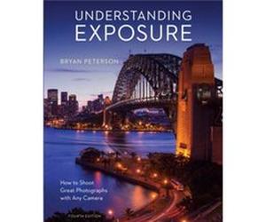 Understanding Exposure Fourth Edition by B Peterson Bryan Peterson, (Auteur)