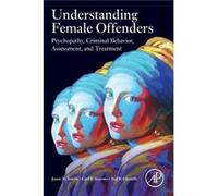 Understanding Female Offenders by Cunliffe Ted B. Licensed Clinical and Forensic Psychologist Miami FL Paperback Book Cunliffe Ted B. Licensed Clinical and Forensic Psychologist Miami FL (Auteur)