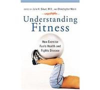 Understanding Fitness, The Praeger Series on Contemporary Health and Living