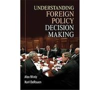 Understanding Foreign Policy Decision Making Alex Mintz, Karl DeRouen (Auteur)