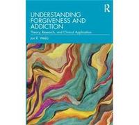 Understanding Forgiveness and Addiction - Jon R. Webb - Taylor amp Francis Ltd - Livre en Anglais - Paperback Jon R. WebbJon R. Webb (Auteur)