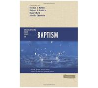 Understanding Four Views On Baptism