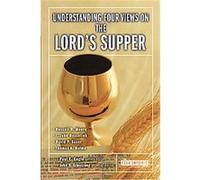Understanding Four Views on the Lord's Supper, Counterpoints: Church Life David P. Scaer, I. John Hesselink, Russell Moore, Thomas A. Baima (Auteur)