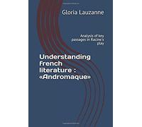 Understanding French Literature Andromaque
