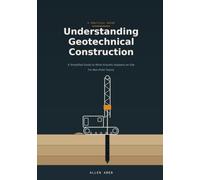 Understanding Geotechnical Construction: A Simplified Guide to What Actually Happens on Site. For Non-Field Teams.