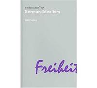 Understanding German Idealism, Understanding Movements in Modern Thought Will Dudley (Auteur)