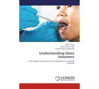 Understanding Glass Ionomers: From Basic Science to Clinical Excellence in Dental Practice