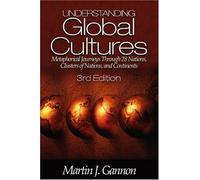 Understanding Global Cultures: Metaphorical Journeys Through 28 Nations, Clusters of Nations and Continents