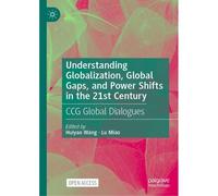 Understanding Globalization, Global Gaps, And Power Shifts In The 21st Century