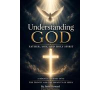 Understanding God: Father, Son, and Holy Spirit