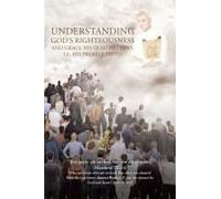 Understanding God's Righteousness And Grace His Quid Pro Quo, I.E. His Prerequisites