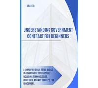 Understanding government contract for beginners: A Beginner’s Guide to Unlocking Government Contracts