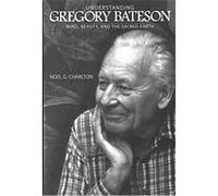 Understanding Gregory Bateson, Suny Series in Environmental Philosophy and Ethics Noel G. Charlton (Auteur)