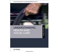 Understanding Health and Social Care (Understanding Welfare: Social Issues, Policy and Practice Series) - [Version Originale] Inconnu (Auteur)