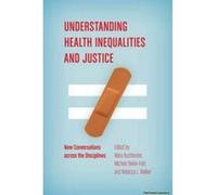 Understanding Health Inequalities and Justice - [Version Originale] Mara Buchbinder, Michele Rivkin - Fish, Rebecca L Walker, (Auteur)