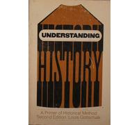 Understanding History: A Primer of Historical Method