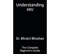 Understanding HIV: The Complete Beginner’s Guide