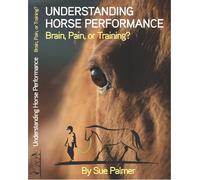 Understanding Horse Performance: Brain, Pain, or Training?