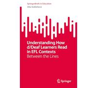 Understanding How d/Deaf Learners Read in EFL Contexts: Between the Lines