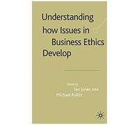 Understanding How Issues In Business Ethics Develop