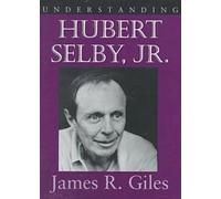 Understanding Hubert Selby, Jr.