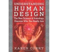 Understanding Human Design: The New Science of Astrology: Discover Who You Really Are - [Version Originale] Inconnu (Auteur)
