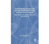Understanding Human Life through Psychoanalysis and Ancient Greek Tragedy - Sotiris Manolopoulos - Taylor amp Francis Ltd - Livre en Anglais - Hardback Sotiris ManolopoulosSotiris Manolopoulos (Auteur