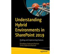 Understanding Hybrid Environments in SharePoint 2019: Building and Implementing Features