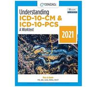 Understanding Icd-10-Cm And Icd-10-Pcs: A Worktext, 2021